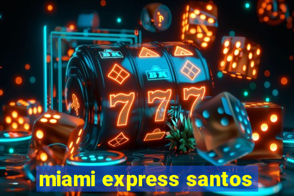 miami express santos